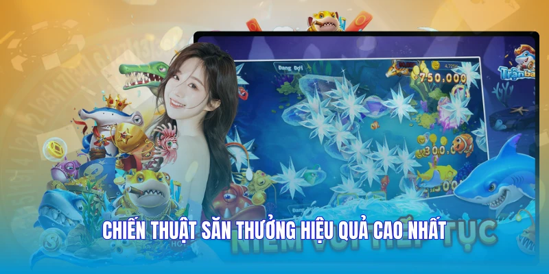 Chiến thuật săn thưởng hiệu quả cao nhất