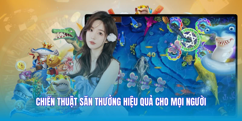 Chiến thuật săn thưởng hiệu quả cho mọi người