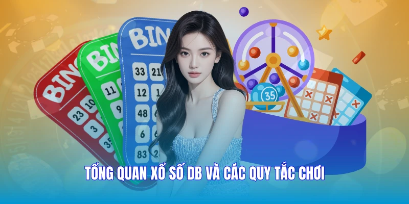 Tổng quan Xổ số DB và các quy tắc chơi
